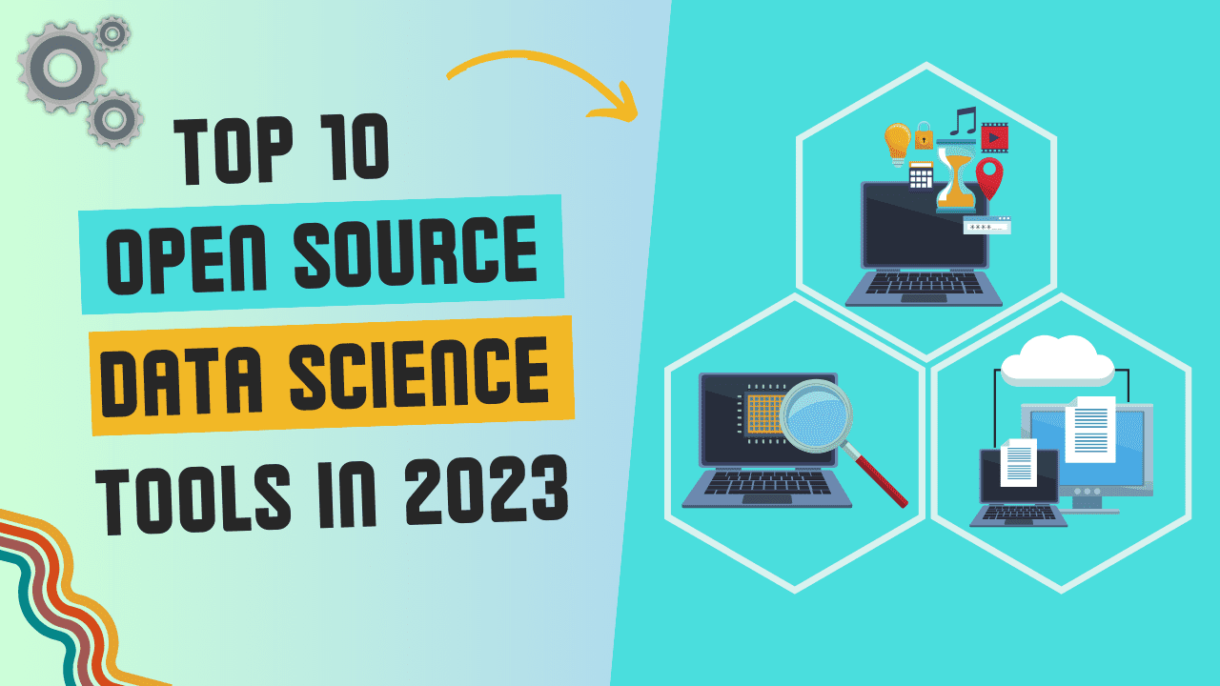 Top 10 Công Cụ Khoa Học Dữ Liệu Mã Nguồn Mở Mạnh Mẽ của 2023