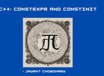 C++ Tutorial – What Are the constexpr and constinit Specifiers?