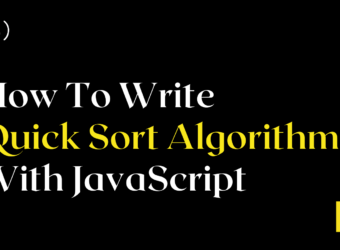 How To Write Quick Sort Algorithm With JavaScript