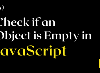 How to Check if an Object is Empty in JavaScript – JS Java isEmpty Equivalent