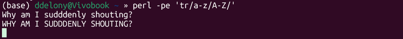 Capitalizing the string "Why am I suddenly shouting?" with a perl one-liner.