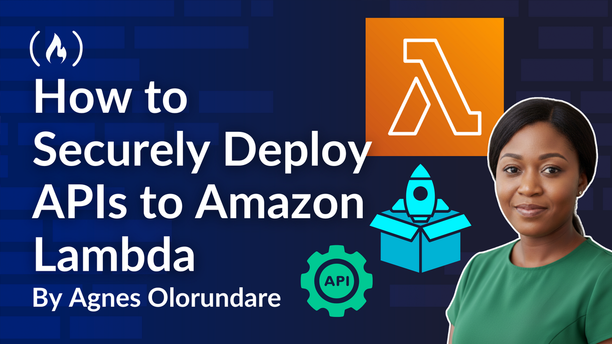 How to Securely Deploy APIs to Amazon Lambda – A Practical Guide