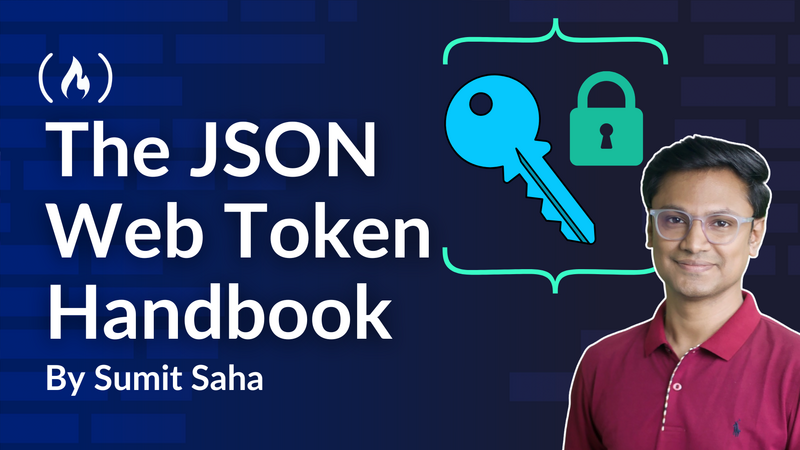 The JSON Web Token Handbook: Learn to Use JWTs for Web Authentication 1 The JSON Web Token Handbook: Learn to Use JWTs for Web Authentication