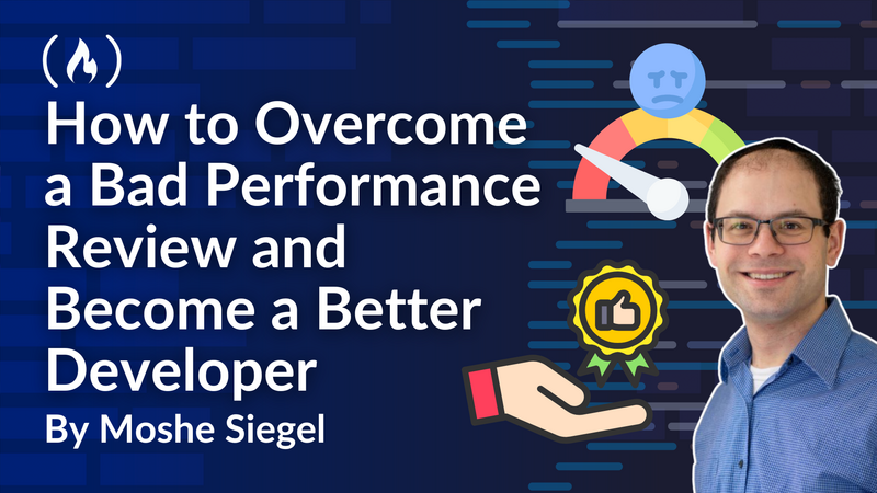 How to Overcome a Negative Performance Review and Become a Better Developer 33 How to Overcome a Negative Performance Review and Become a Better Developer
