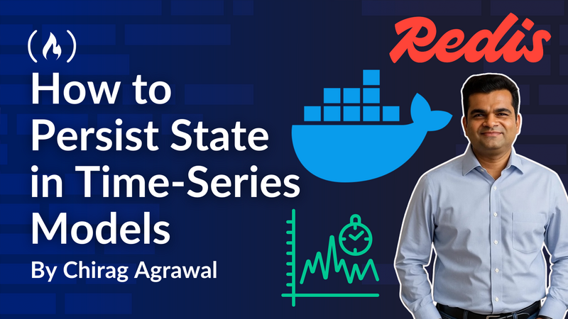 How to Persist State in Time-Series Models with Docker and Redis 22 How to Persist State in Time-Series Models with Docker and Redis