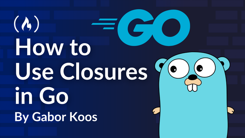 How to Use Closures in Go